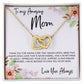 To Mom - Mother's Day Necklace - “I am So Bless to Have you as My Mom” - Interlocking Hearts Necklace Gift Set - Design Light 10.1