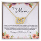 To Mom - Mother's Day Necklace - “I am So Bless to Have you as My Mom” - Interlocking Hearts Necklace Gift Set - Design Light 10.3