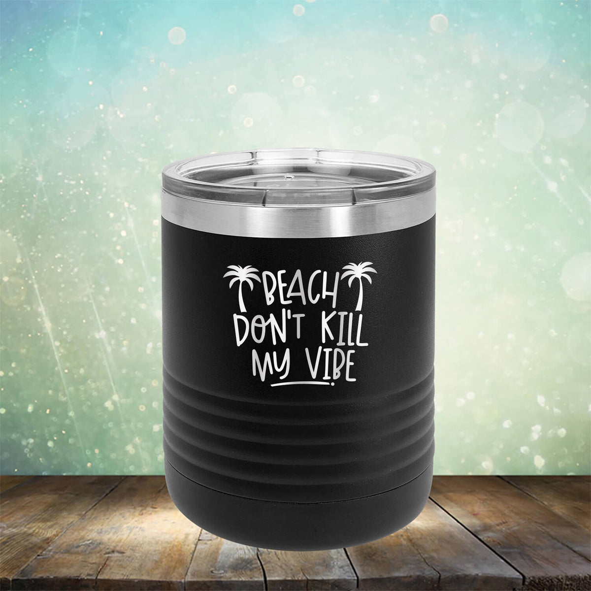 Beach Don&#39;t Kill My Vibe - Laser Etched Tumbler Mug