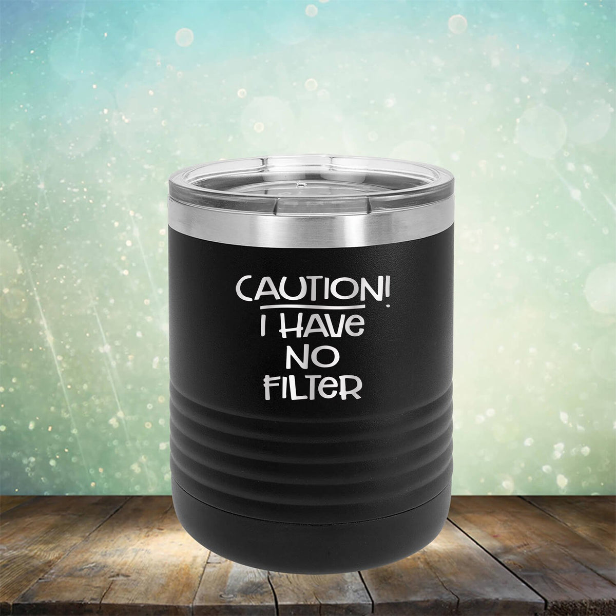Caution I Have No Filter - Laser Etched Tumbler Mug