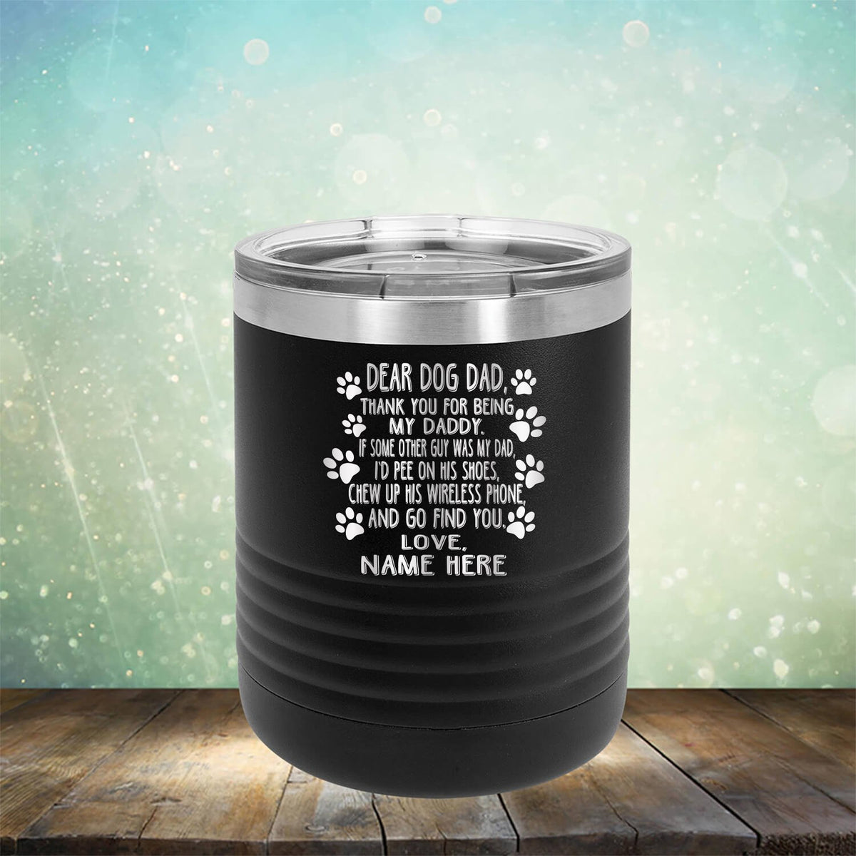 Dear Dog Dad Thank You For Being My Daddy - Laser Etched Tumbler Mug