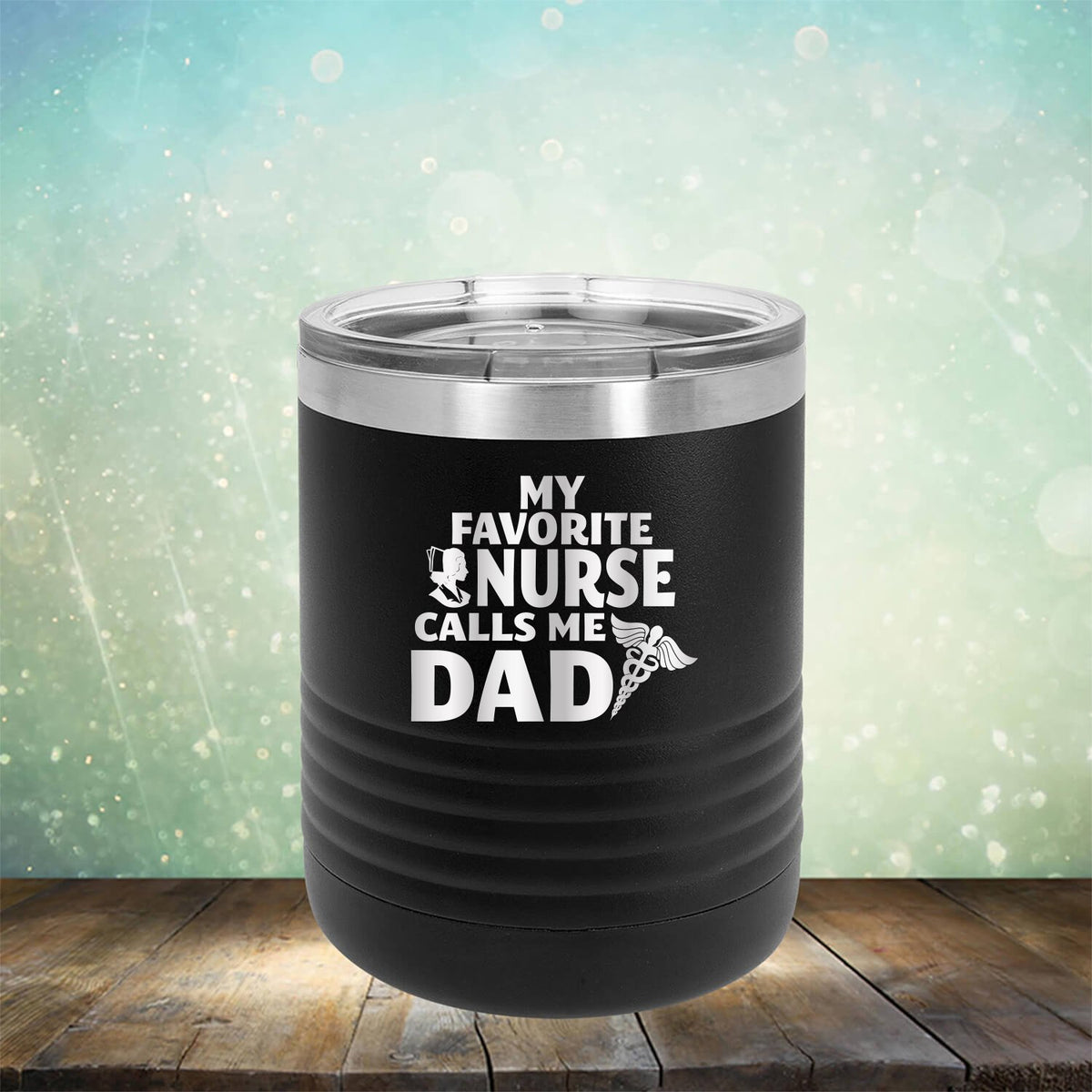 My Favorite Nurse Calls Me Dad - Laser Etched Tumbler Mug