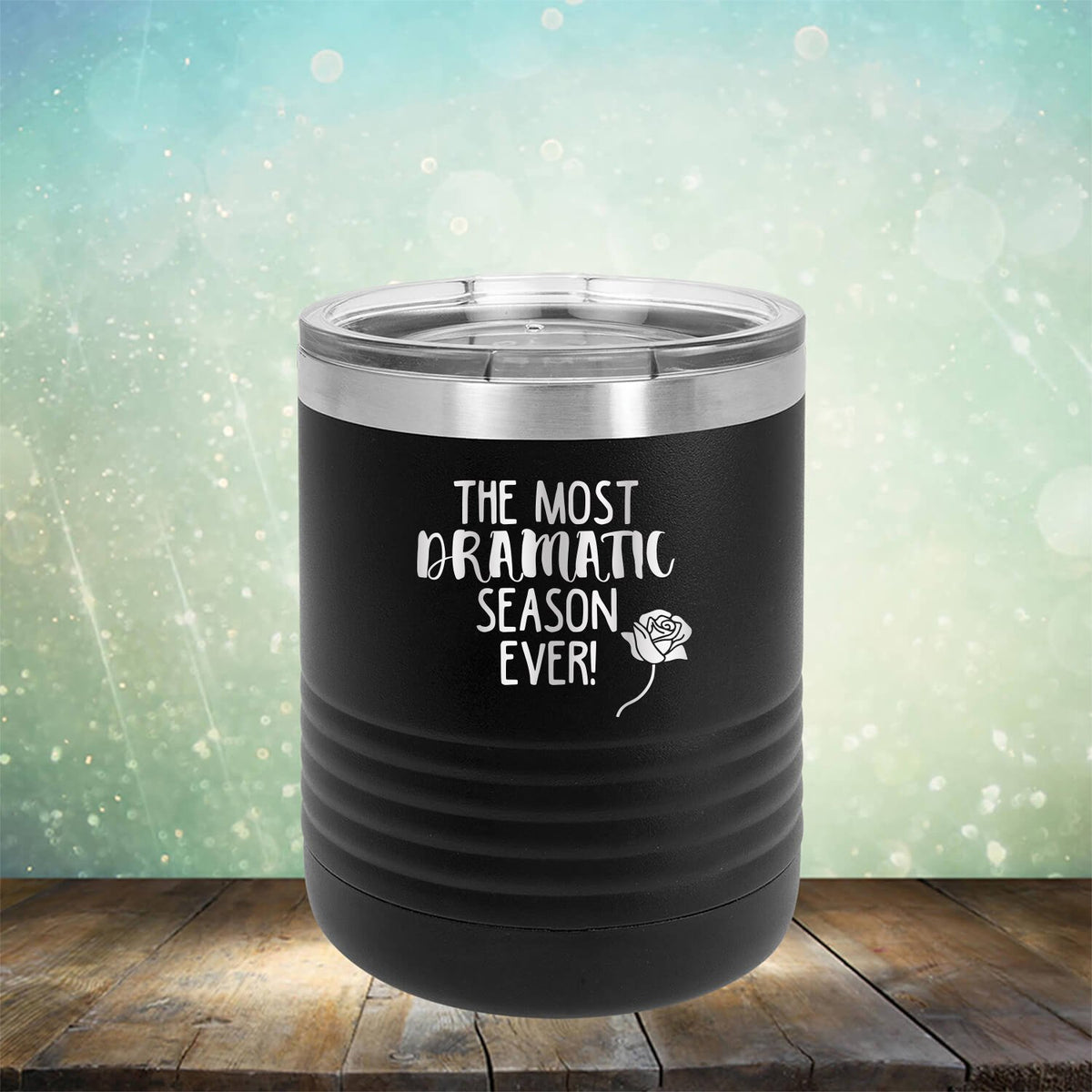 The Most Dramatic Season Ever - Laser Etched Tumbler Mug