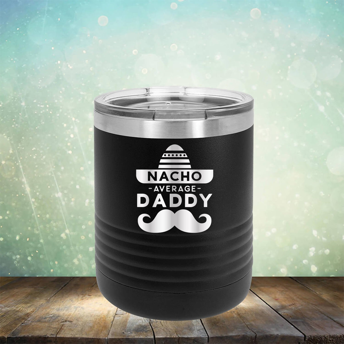 Nacho Average Daddy with Mustache - Laser Etched Tumbler Mug