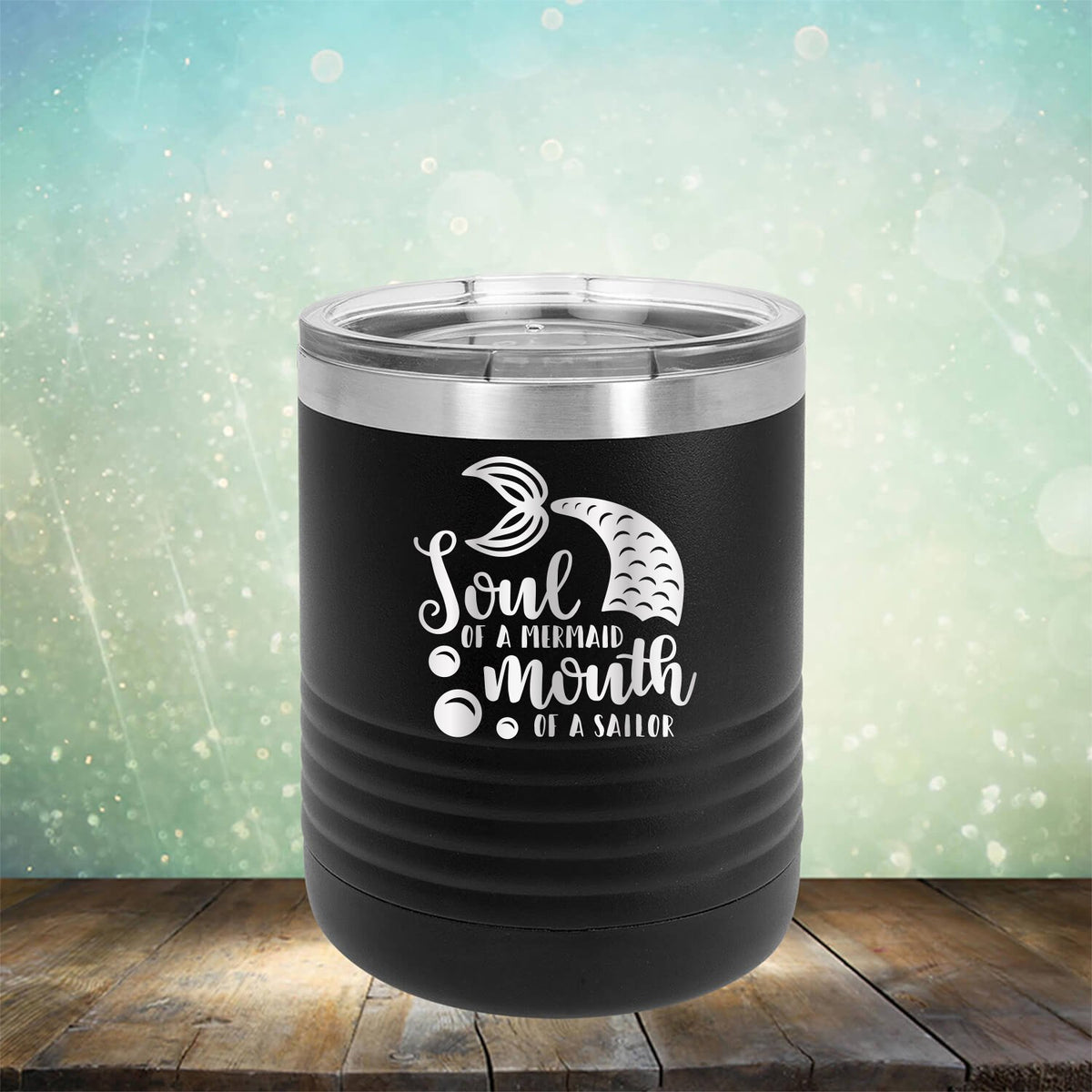 Soul of A Mermaid Mouth of A Sailor - Laser Etched Tumbler Mug