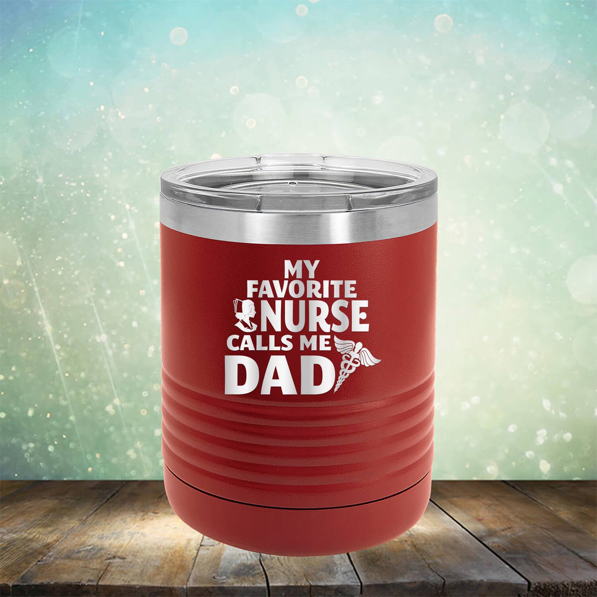 My Favorite Nurse Calls Me Dad - Laser Etched Tumbler Mug