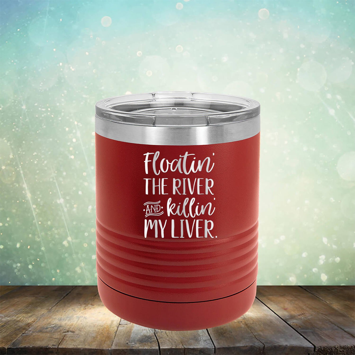 Floatin&#39; the River and Killin&#39; My Liver - Laser Etched Tumbler Mug