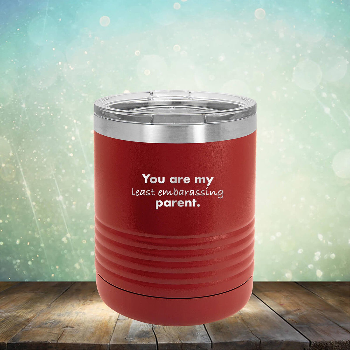 You Are My Least Embarassing Parent - Laser Etched Tumbler Mug