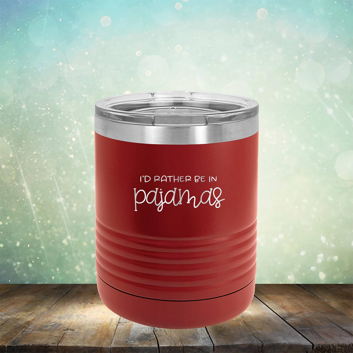 I&#39;d Rather Be in Pajamas - Laser Etched Tumbler Mug