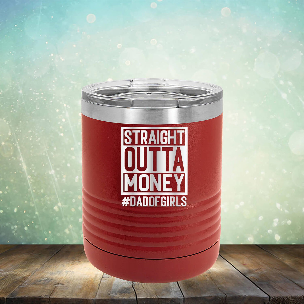 Straight Outta Money DAD OF GIRLS - Laser Etched Tumbler Mug