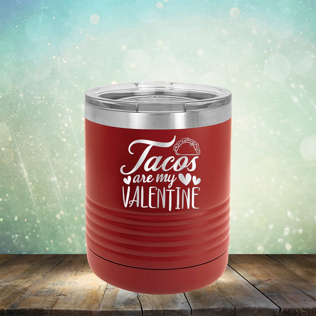 Tacos Are My Valentine - Laser Etched Tumbler Mug