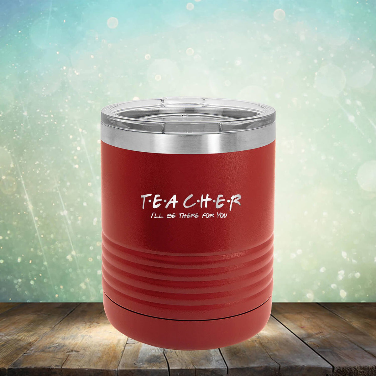 Teacher I&#39;ll Be There For You - Laser Etched Tumbler Mug