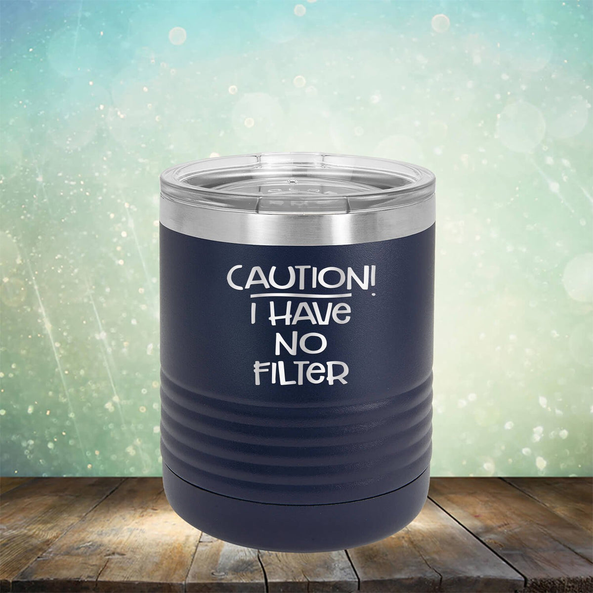 Caution I Have No Filter - Laser Etched Tumbler Mug