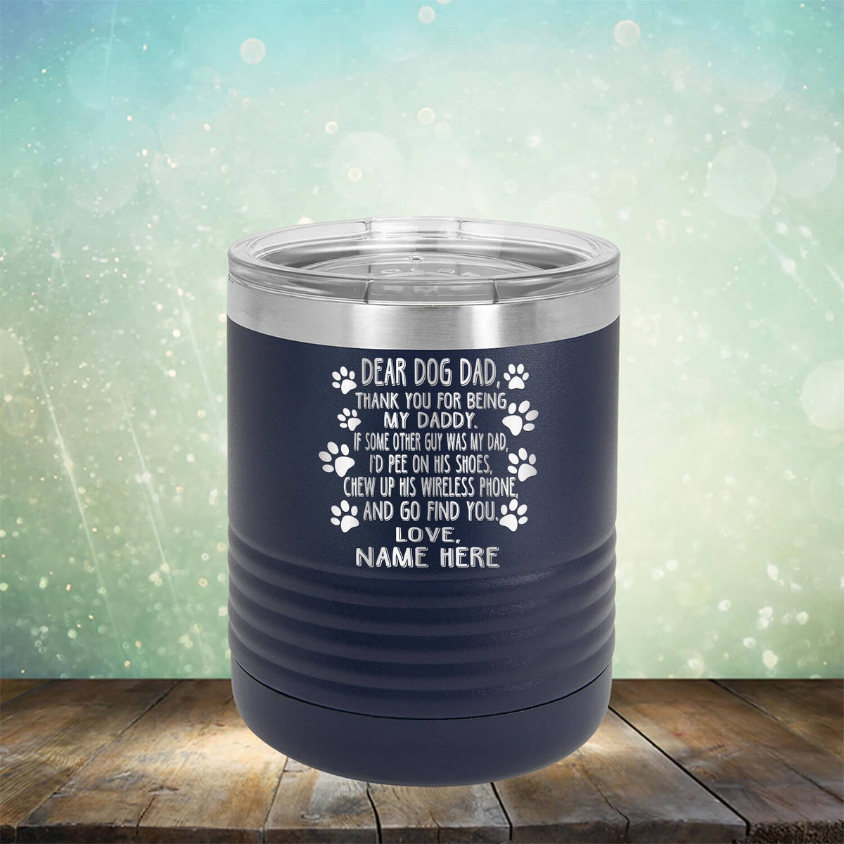 Dear Dog Dad Thank You For Being My Daddy - Laser Etched Tumbler Mug