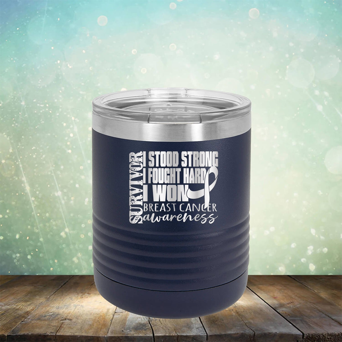 I Stood Strong I Fought Hard I Won Breast Cancer - Laser Etched Tumbler Mug