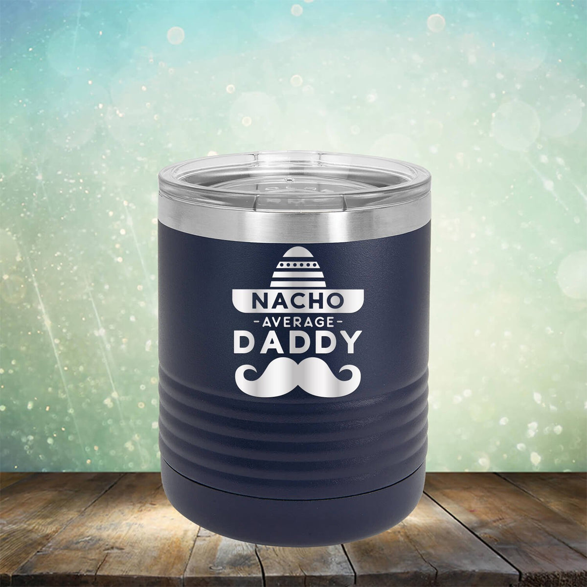 Nacho Average Daddy with Mustache - Laser Etched Tumbler Mug