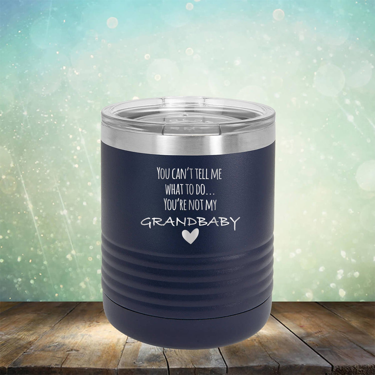 You&#39;re Not My Grandbaby - Laser Etched Tumbler Mug