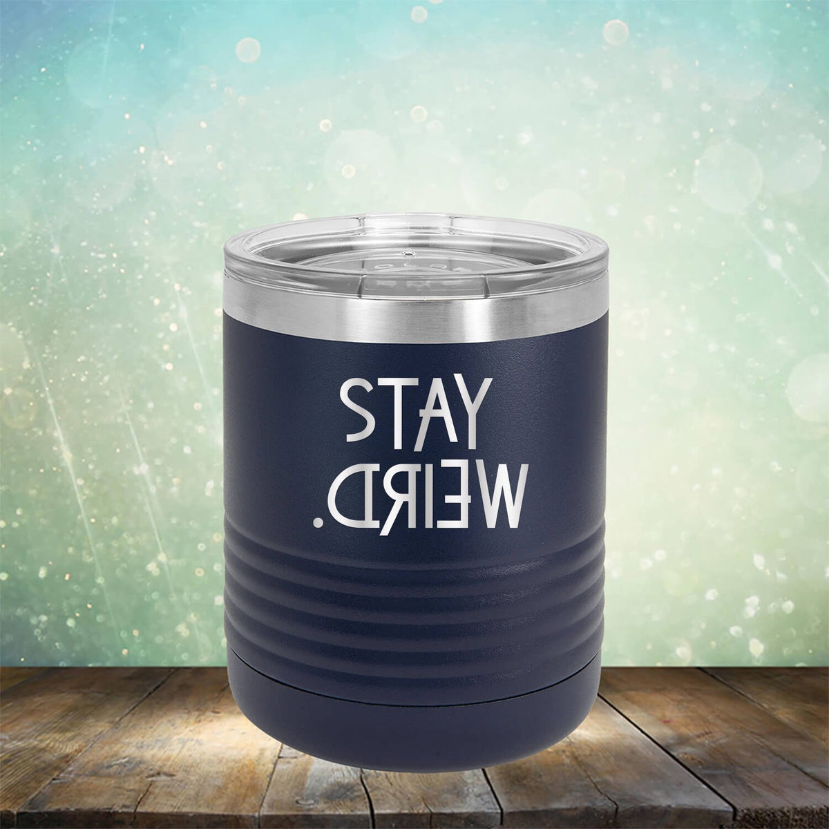 Stay Weird - Laser Etched Tumbler Mug