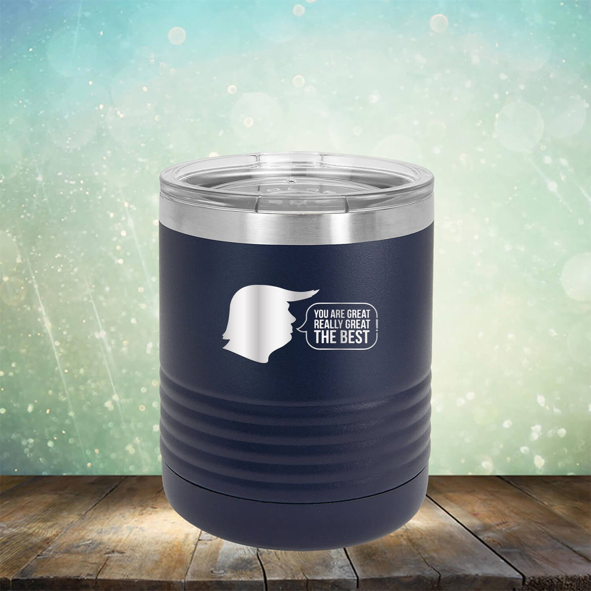 Trump You Are Great Really Great The Best - Laser Etched Tumbler Mug