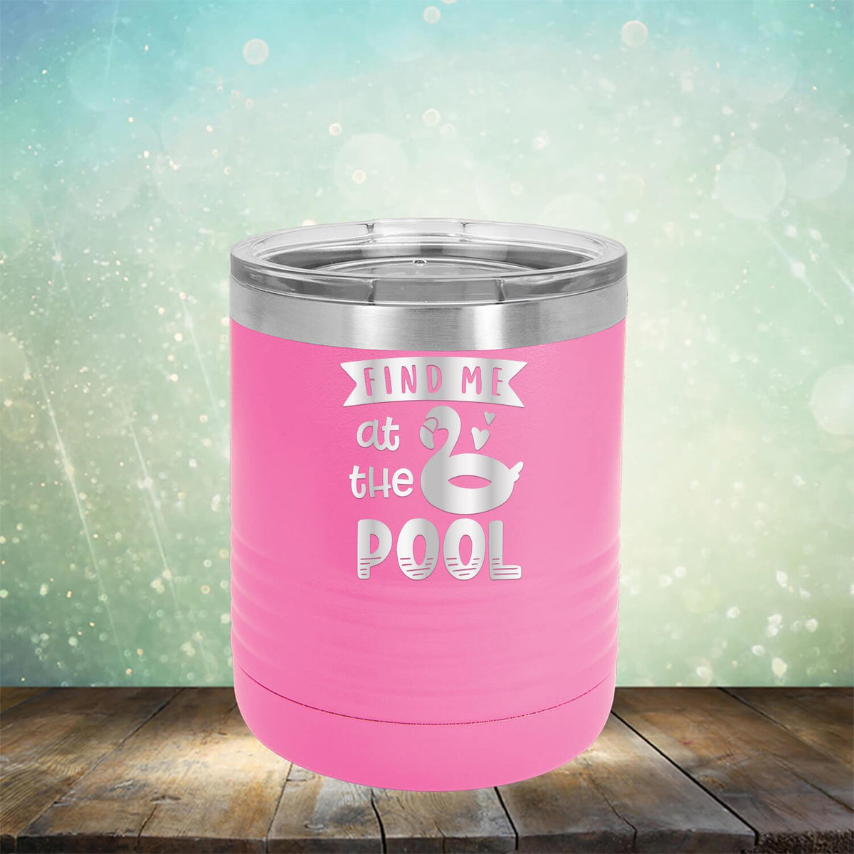 Find Me At The Pool - Laser Etched Tumbler Mug