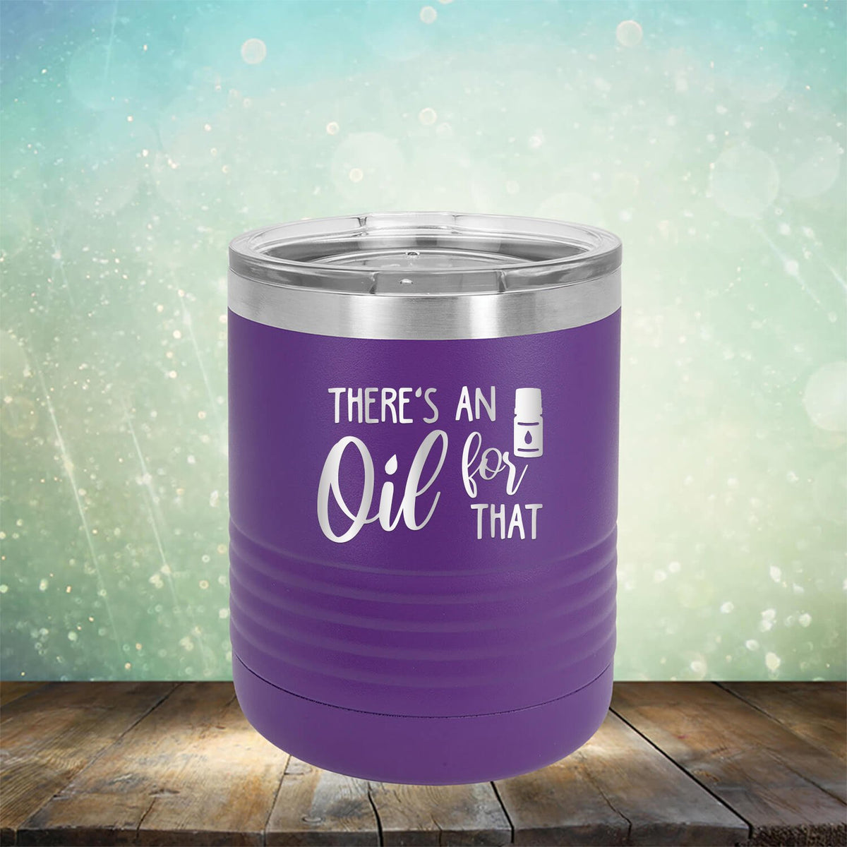 There&#39;s An Oil For That - Laser Etched Tumbler Mug