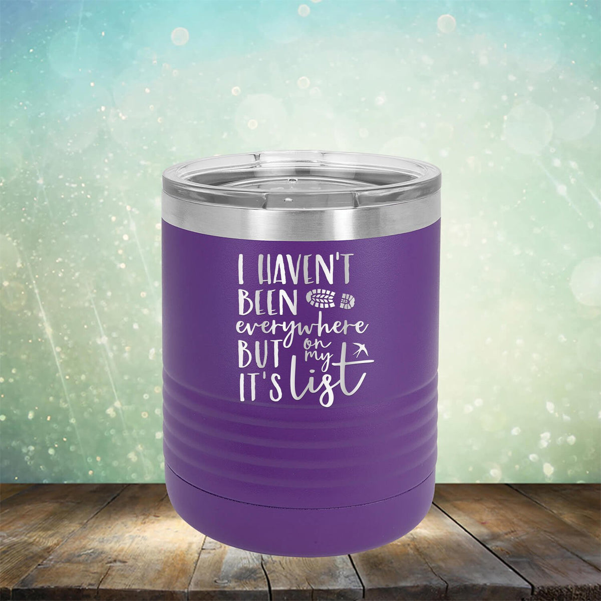 I Haven&#39;t Been Everywhere But It&#39;s On My List - Laser Etched Tumbler Mug