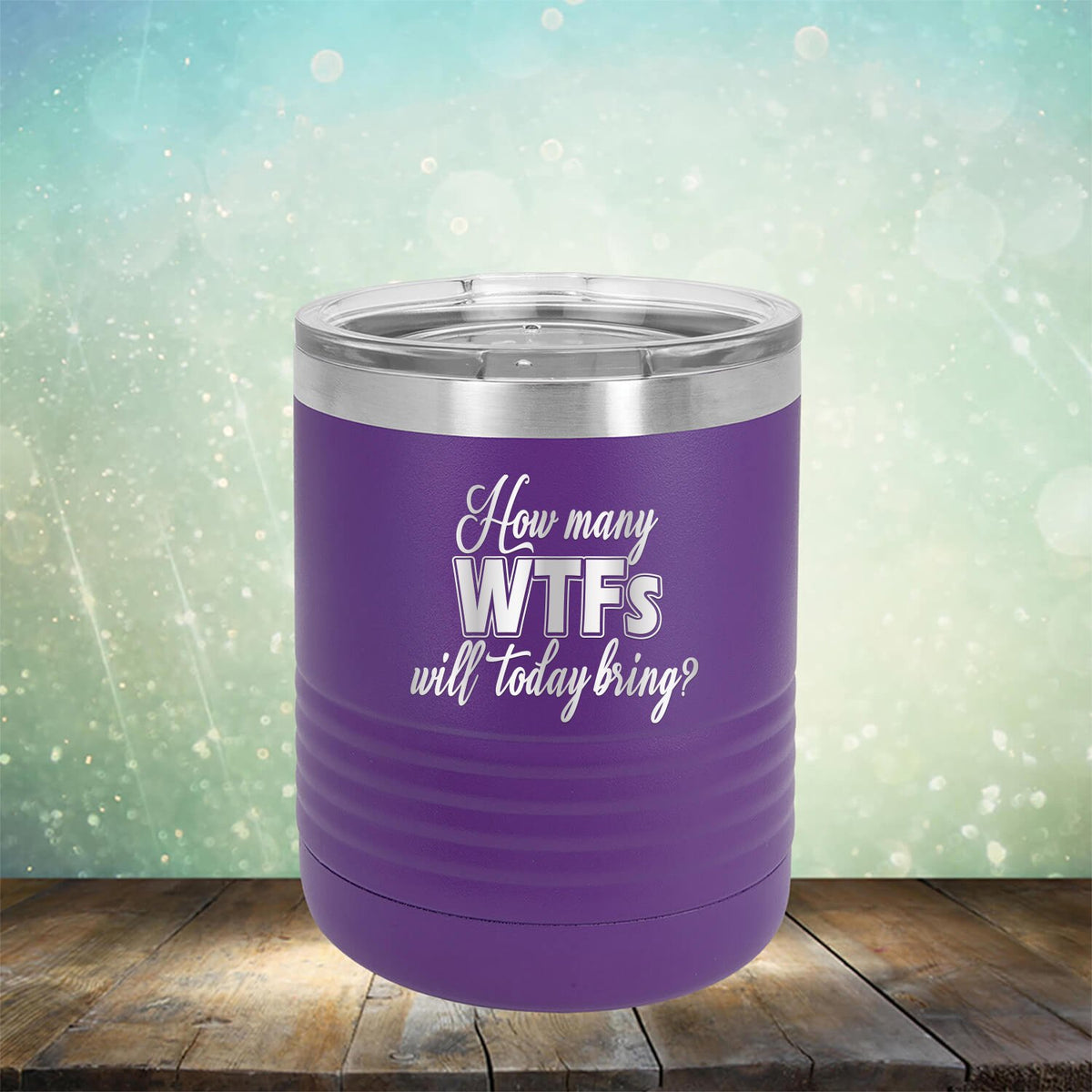 How Many WTFs Will Today Bring - Laser Etched Tumbler Mug