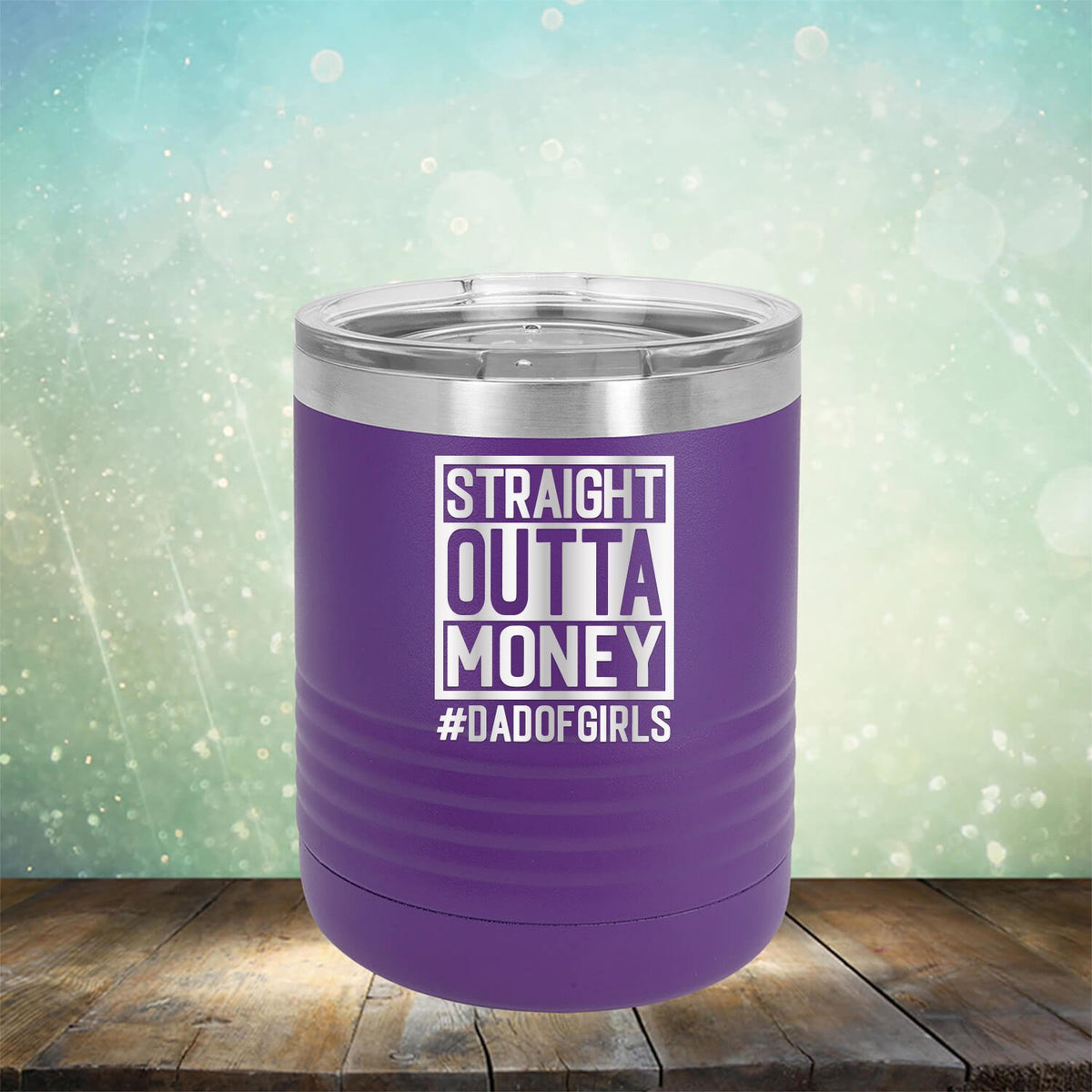 Straight Outta Money DAD OF GIRLS - Laser Etched Tumbler Mug