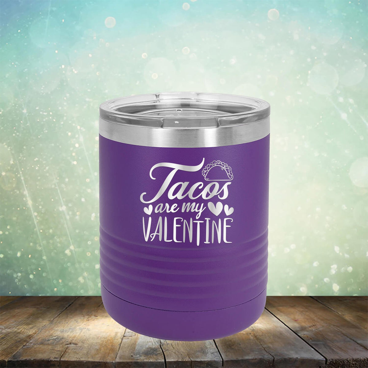 Tacos Are My Valentine - Laser Etched Tumbler Mug