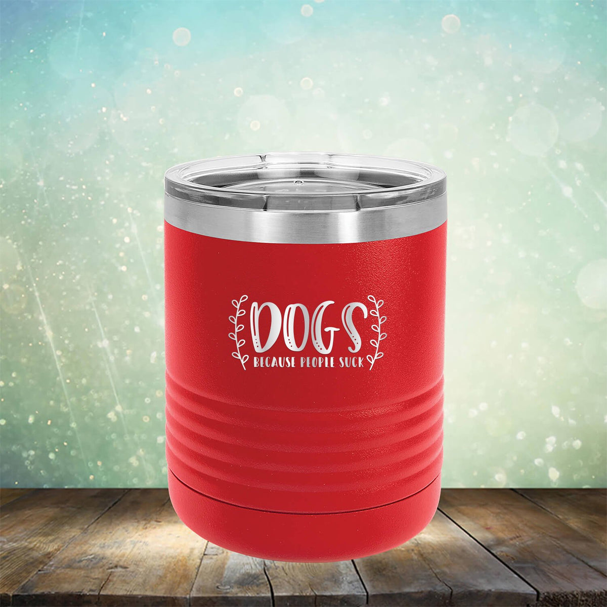 DOGS Because People Suck