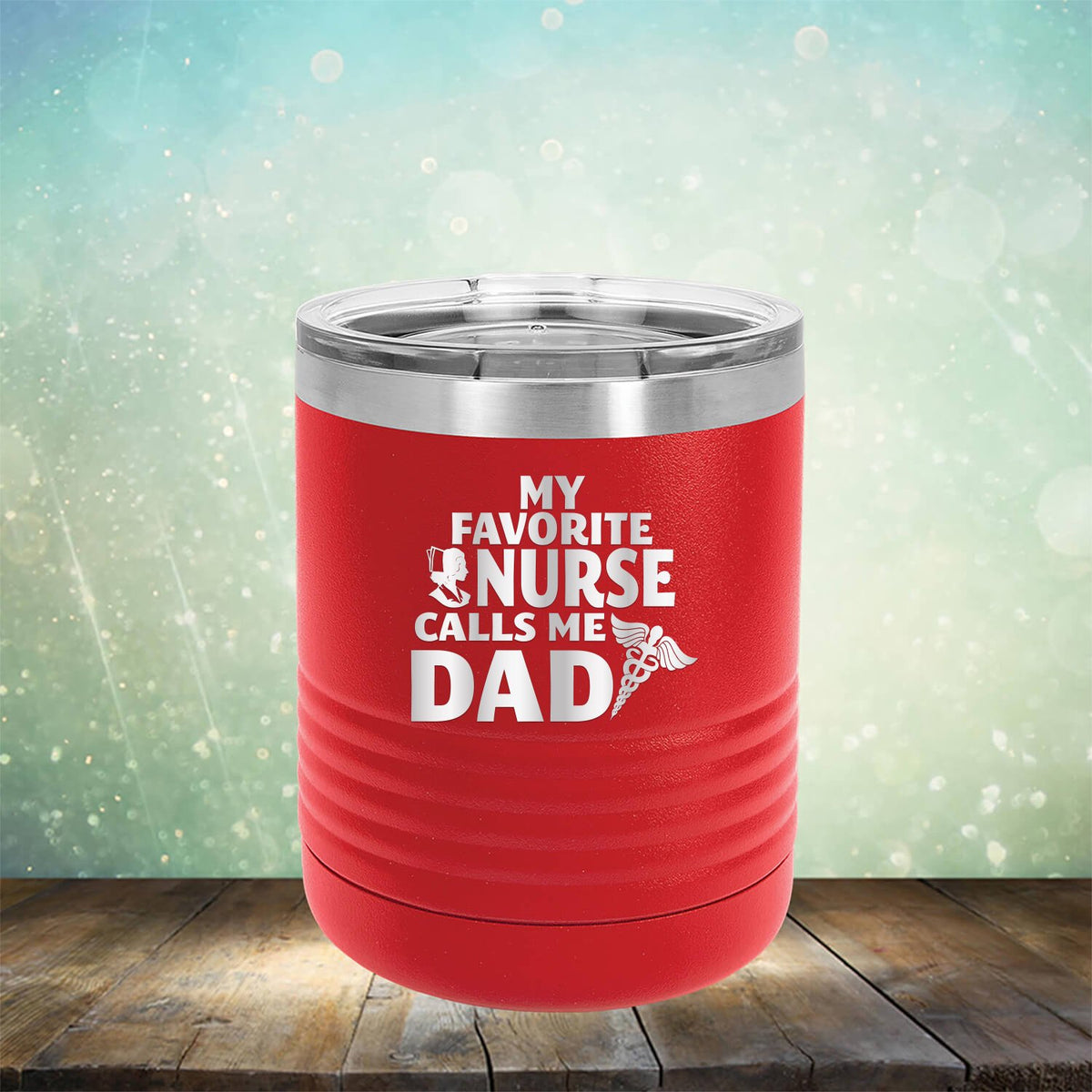 My Favorite Nurse Calls Me Dad - Laser Etched Tumbler Mug