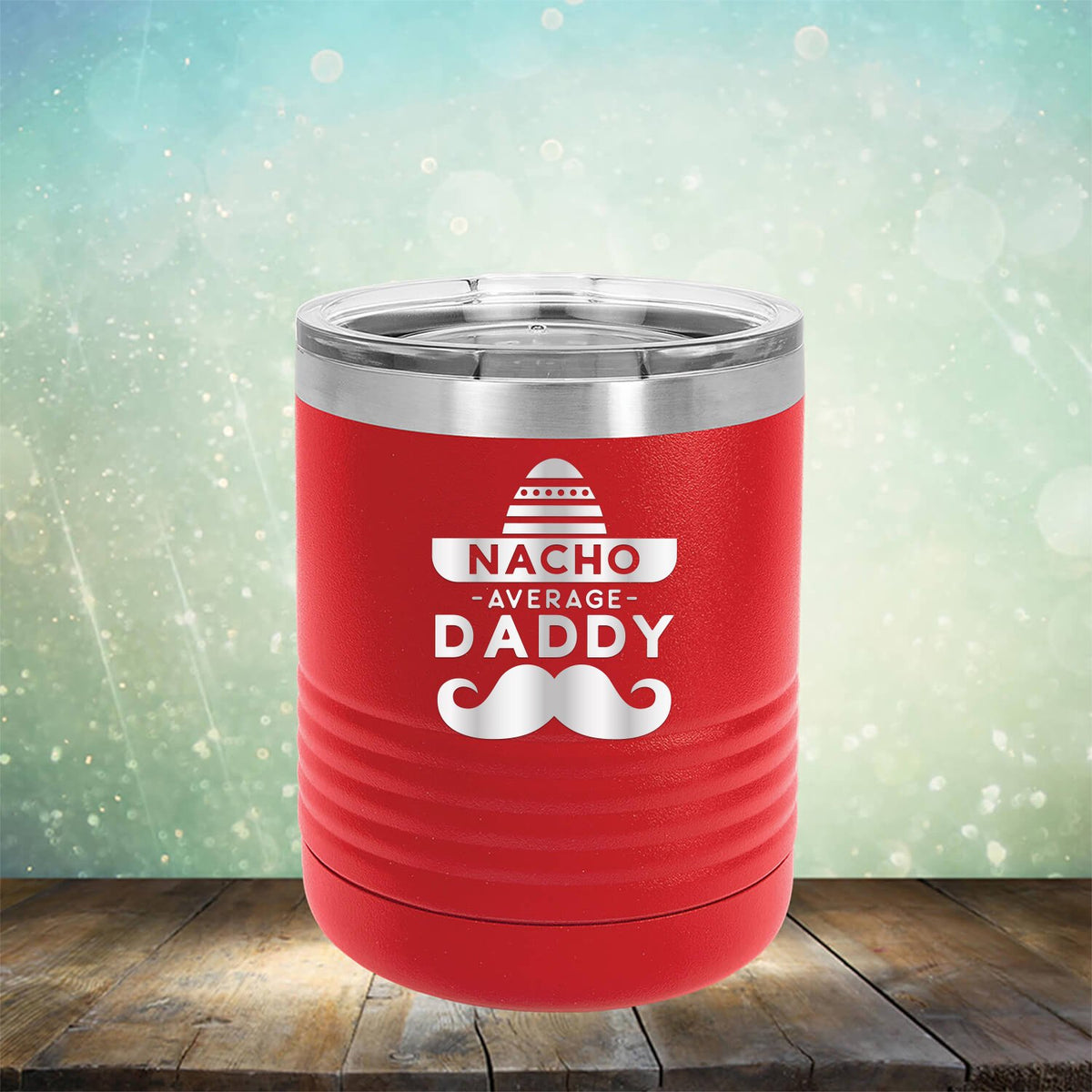 Nacho Average Daddy with Mustache - Laser Etched Tumbler Mug