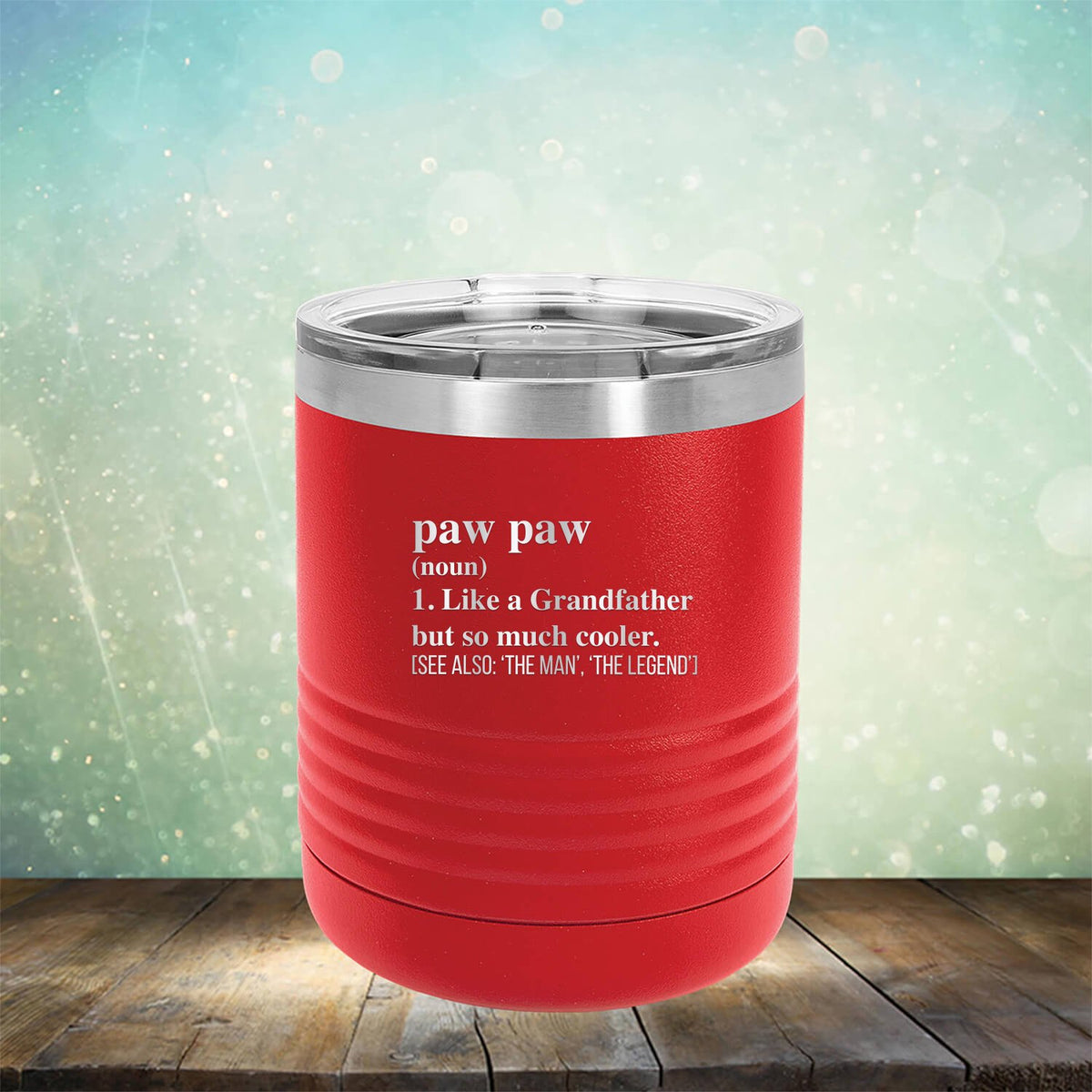 Paw Paw (Noun) 1. Like A Grandfather But So Much Cooler [See Also: &#39;The Man&#39; &#39;The Legend&#39;] - Laser Etched Tumbler Mug