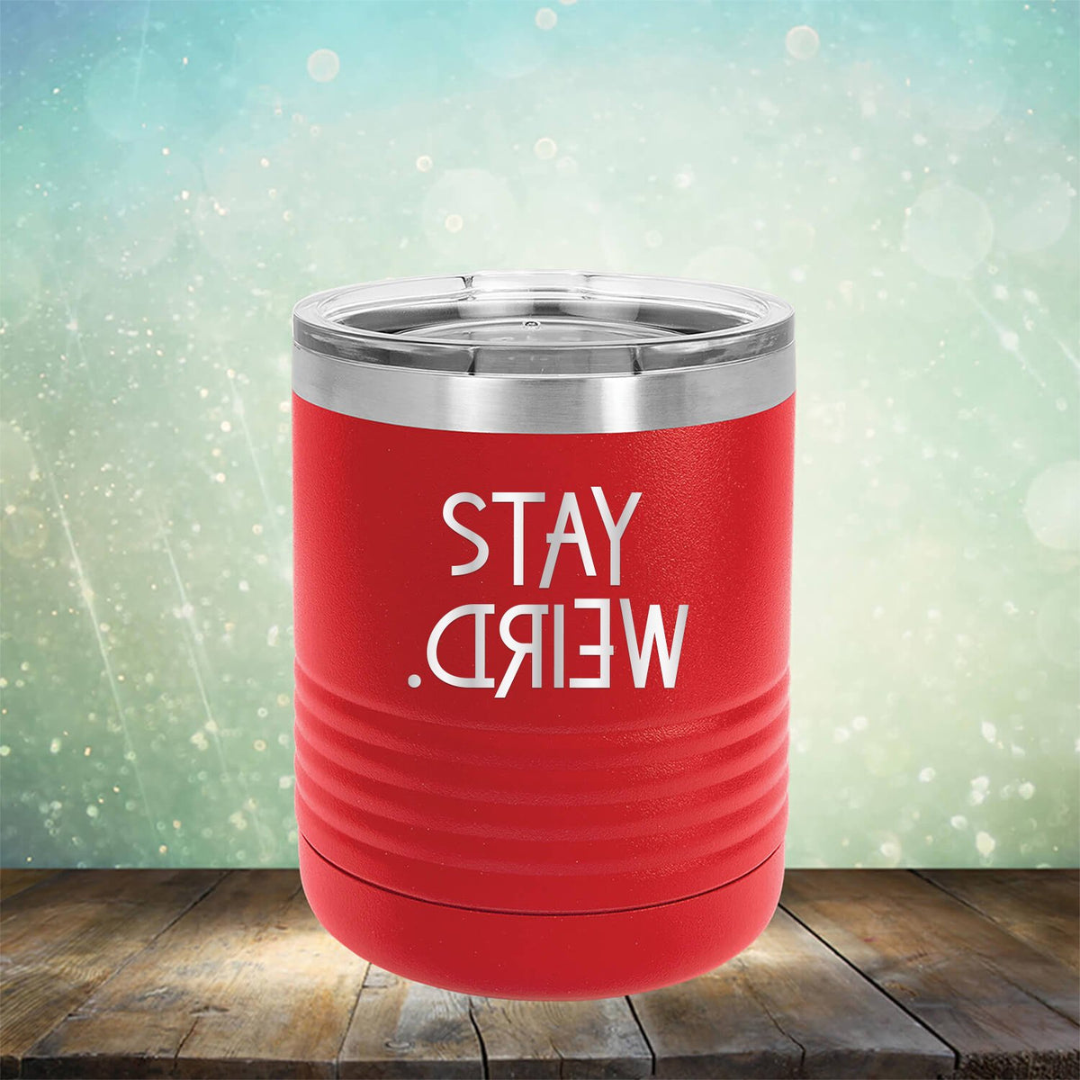 Stay Weird - Laser Etched Tumbler Mug
