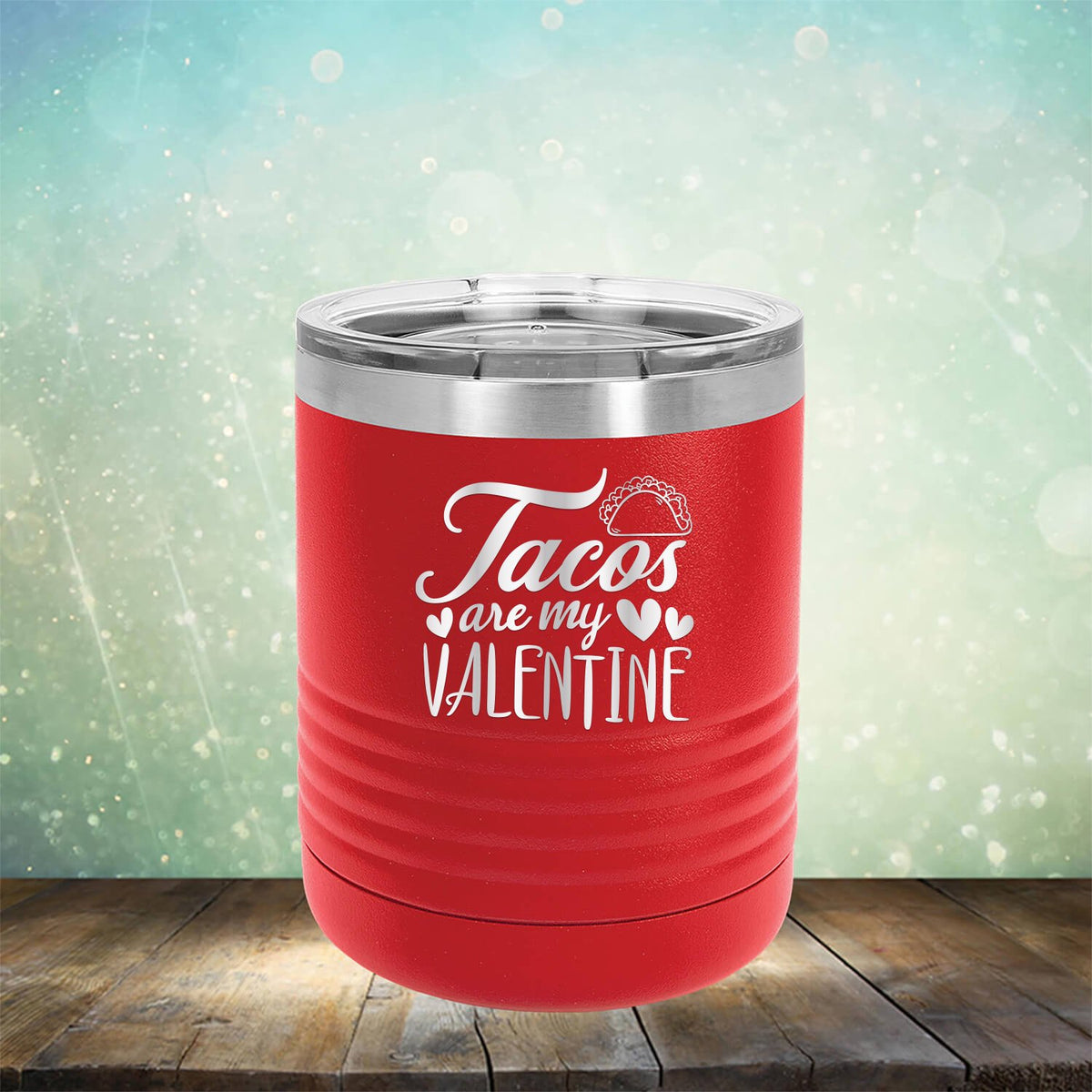 Tacos Are My Valentine - Laser Etched Tumbler Mug