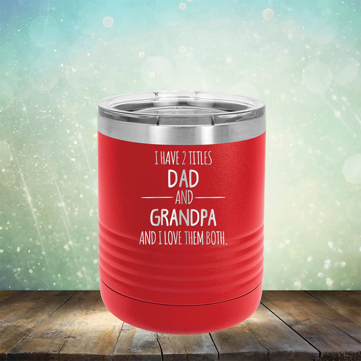 I Have 2 Titles Dad and Grandpa and I Love Them Both - Laser Etched Tumbler Mug