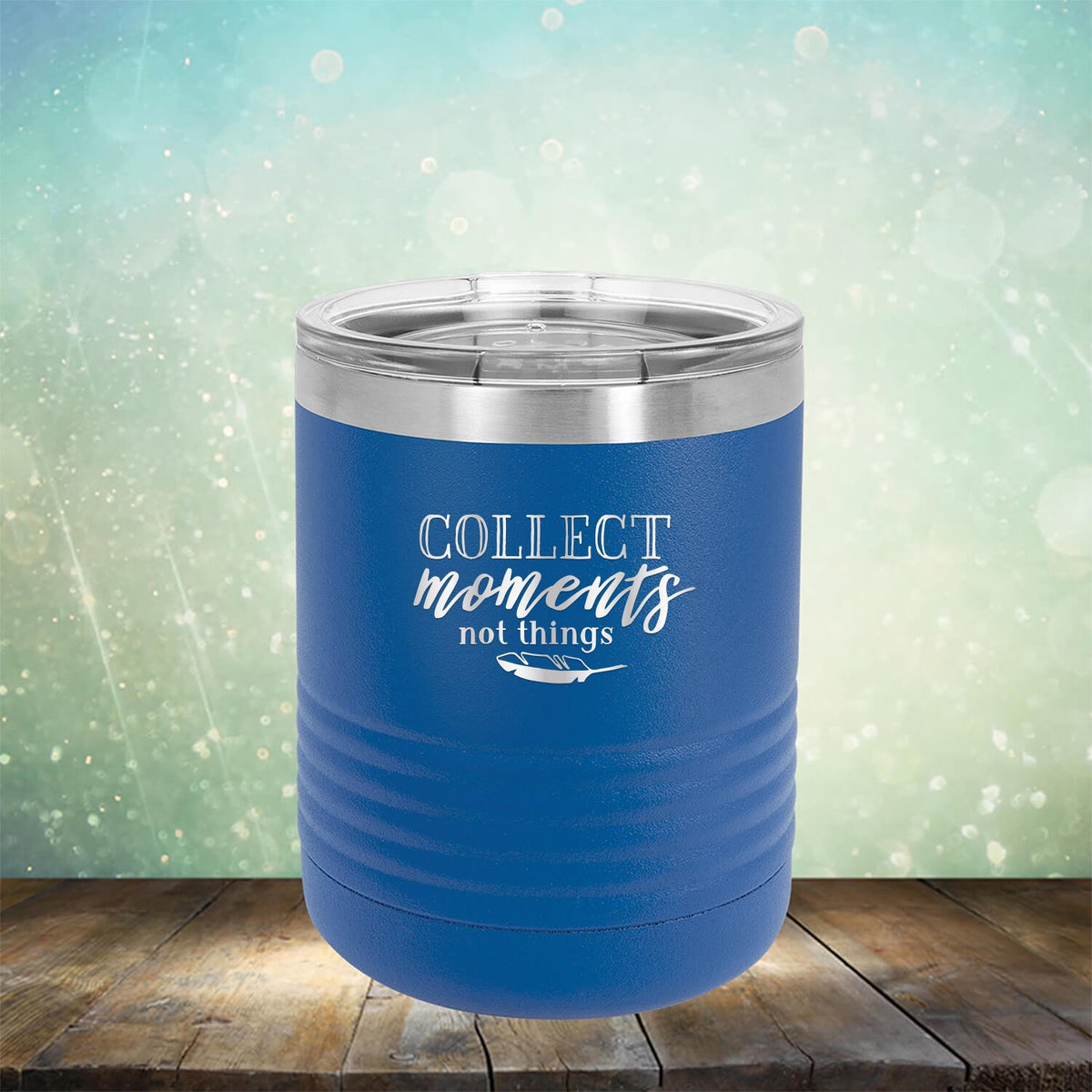 Collect Moments Not Things - Laser Etched Tumbler Mug