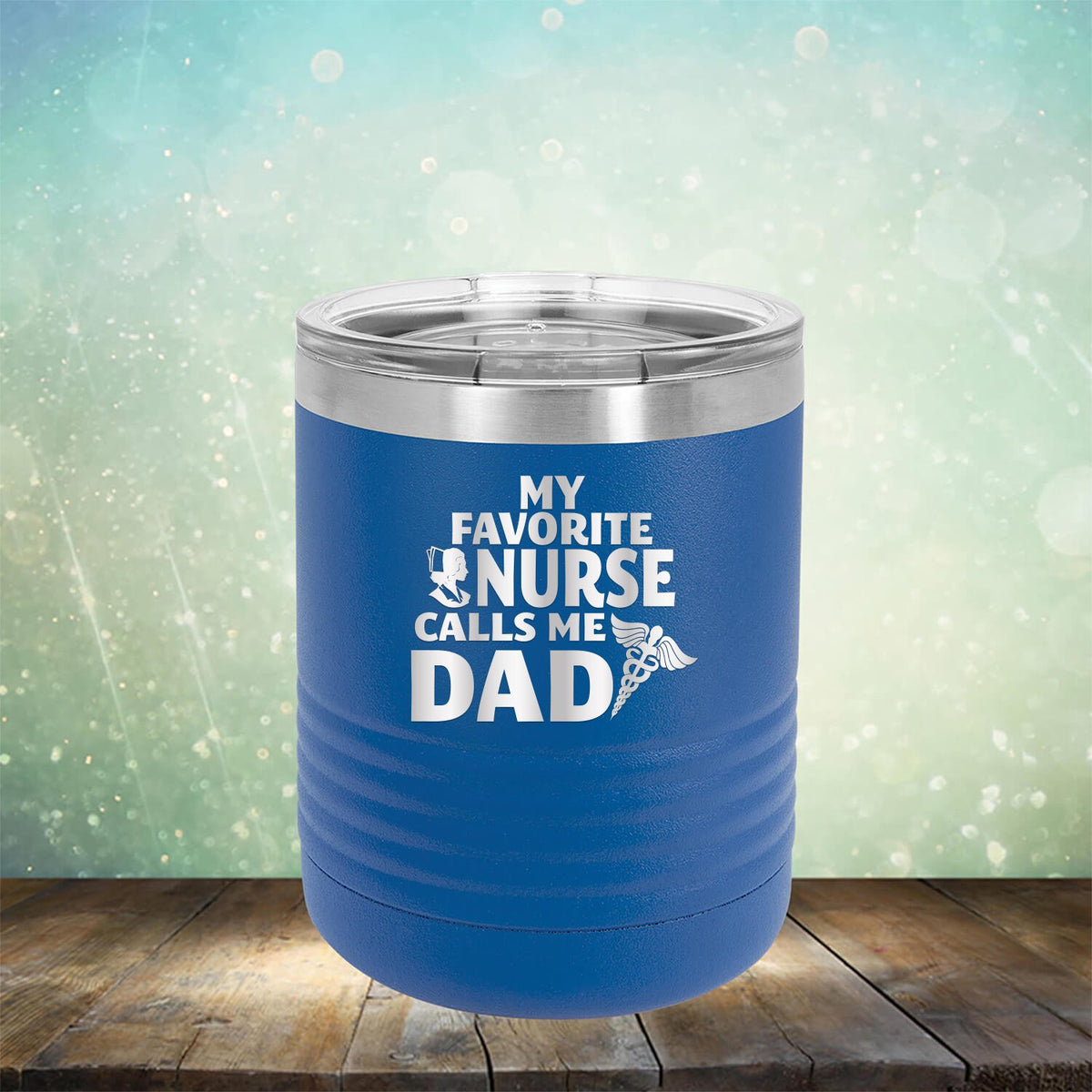 My Favorite Nurse Calls Me Dad - Laser Etched Tumbler Mug