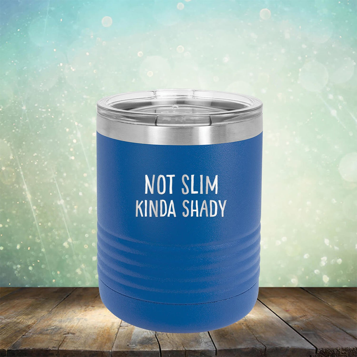 Not Slim Kinda Shady - Laser Etched Tumbler Mug