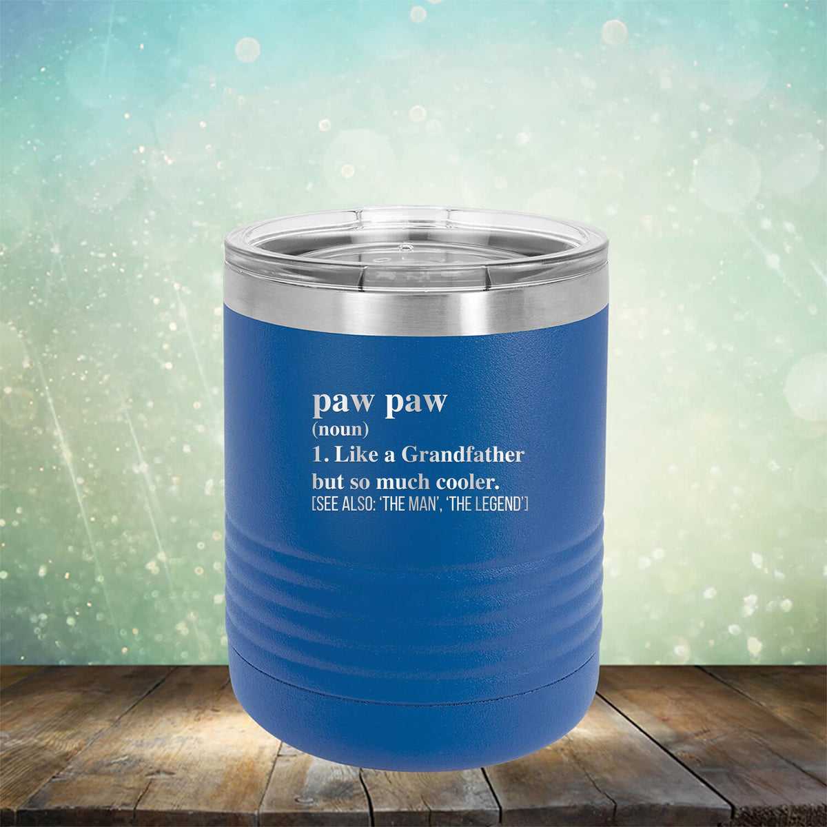 Paw Paw (Noun) 1. Like A Grandfather But So Much Cooler [See Also: &#39;The Man&#39; &#39;The Legend&#39;] - Laser Etched Tumbler Mug