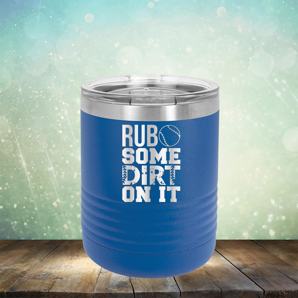 Rub Some Dirt On It