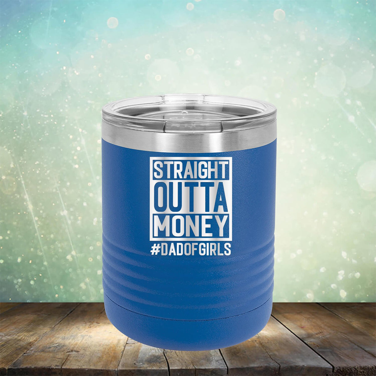 Straight Outta Money DAD OF GIRLS - Laser Etched Tumbler Mug