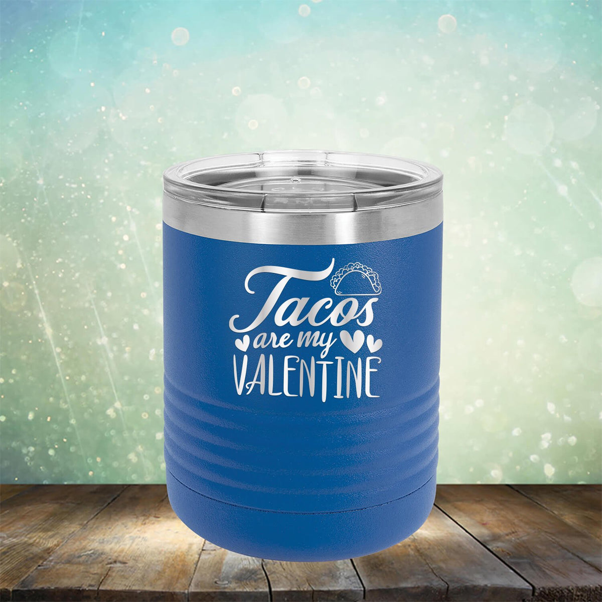 Tacos Are My Valentine - Laser Etched Tumbler Mug