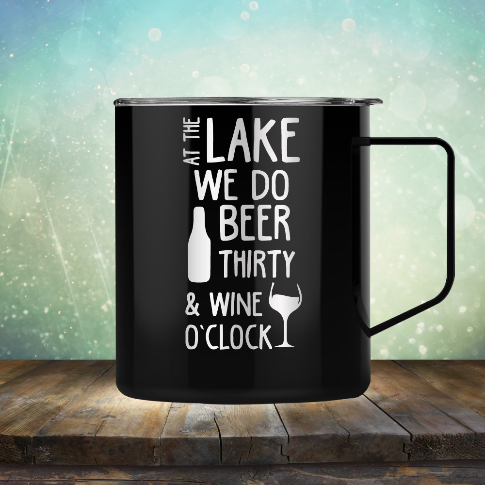 At the Lake We Do Beer Thirty &amp; Wine&#39;O Clock - Laser Etched Tumbler Mug
