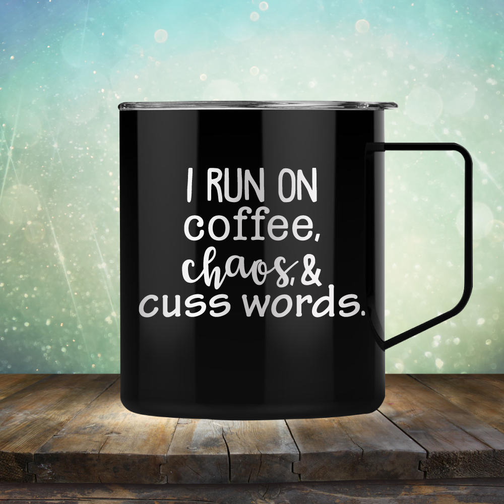 I Run on Coffee, Chaos &amp; Cuss Words - Laser Etched Tumbler Mug