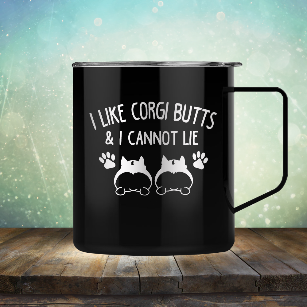 I Like Corgi Butts &amp; I Cannot Lie