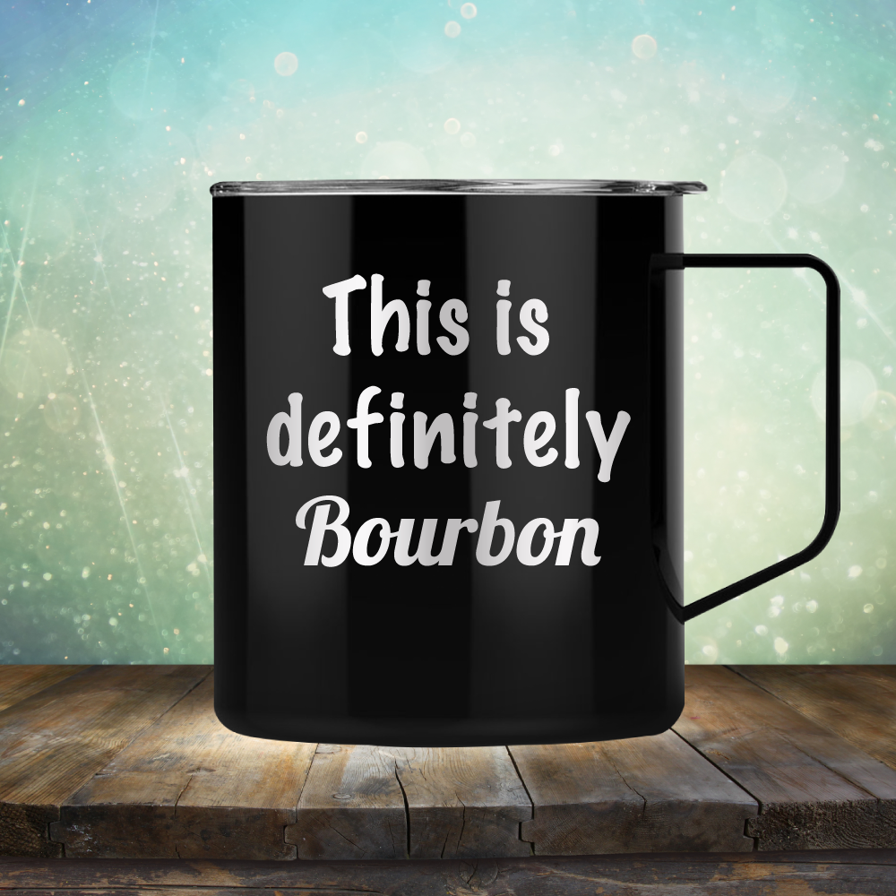 This is Definitely Bourbon - Laser Etched Tumbler Mug