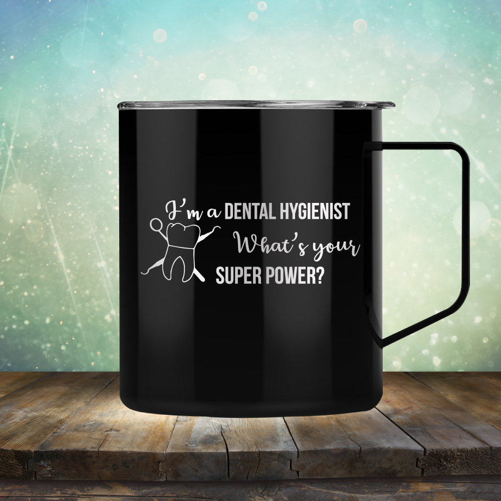 I&#39;m A Dental Hygienist. What&#39;s Your Super Power - Laser Etched Tumbler Mug