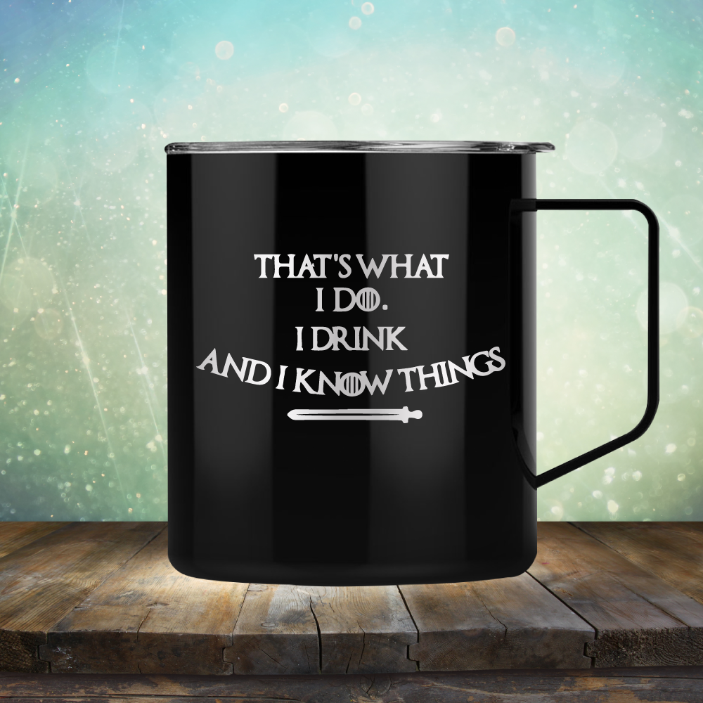 I Drink and I Know Things - Laser Etched Tumbler Mug