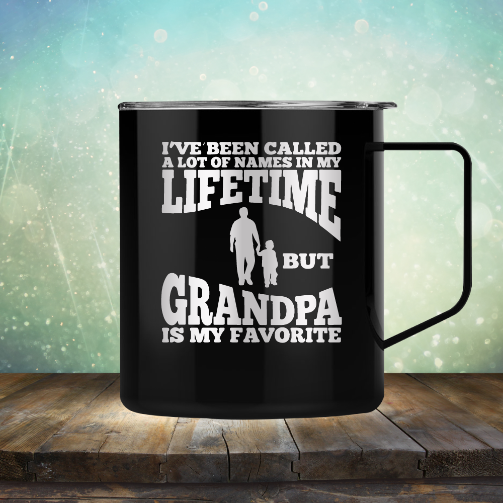 I&#39;ve Been Called a Lot of Names in My Lifetime But Grandpa is My Favorite - Laser Etched Tumbler Mug